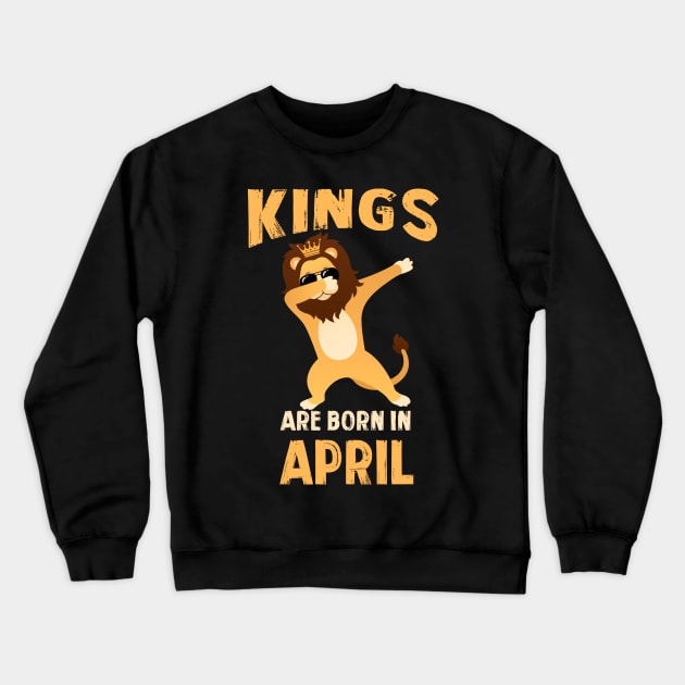 Cute King Are Born In April T-shirt Birthday Gift Crewneck Sweatshirt by johnbbmerch